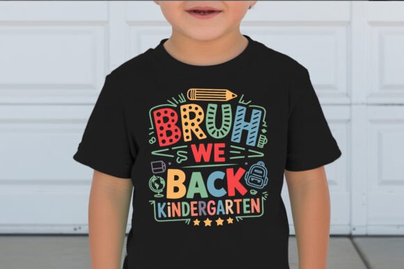Bruh We Back Kindergarten Text Graphics