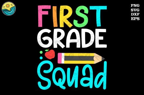 First Grade Squad SVG: Graphics for T-Shirt Designs
