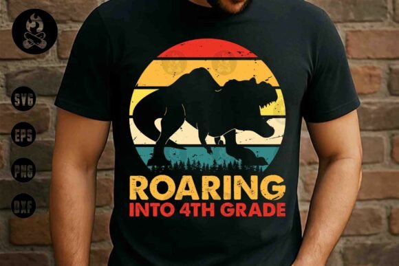 Roaring into 4th Grade SVG: Graphics & T-Shirt Designs