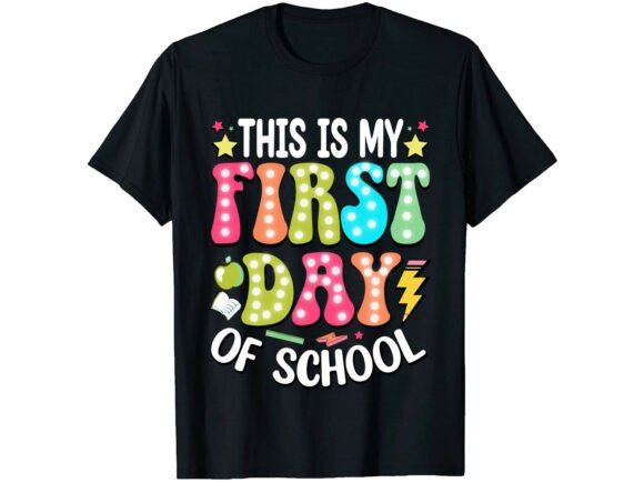 This Is My First Day School SVG T-Shirt Graphics