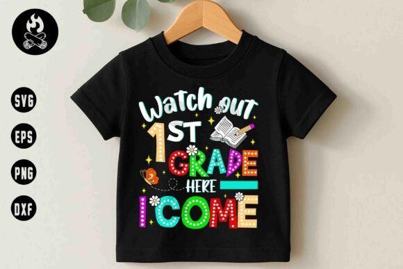 Watch Out 1st Grade SVG: Graphics for T-Shirt Designs
