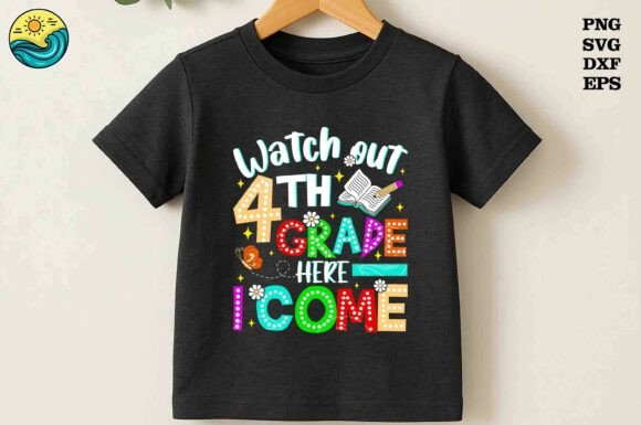 Watch Out 4th Grade Here I Come SVG Graphics
