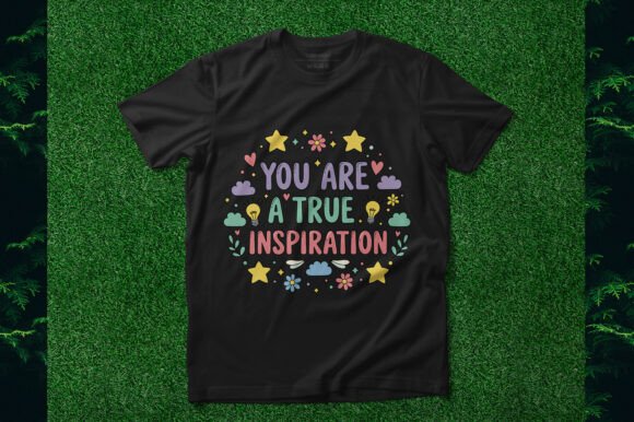 You Are a True Inspiration